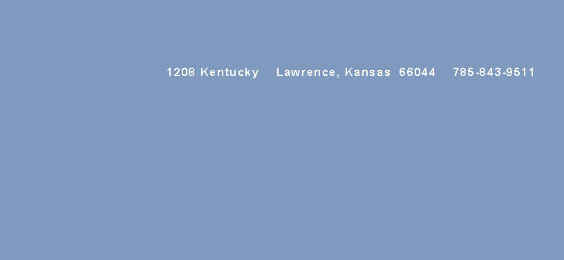 Text Box: 1208 Kentucky    Lawrence, Kansas  66044    785-843-9511